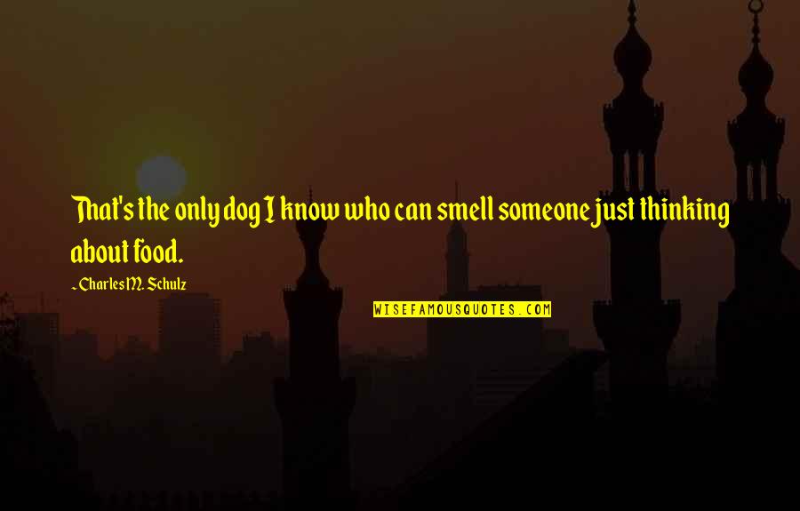 Thinking Of Someone Too Much Quotes By Charles M. Schulz: That's the only dog I know who can