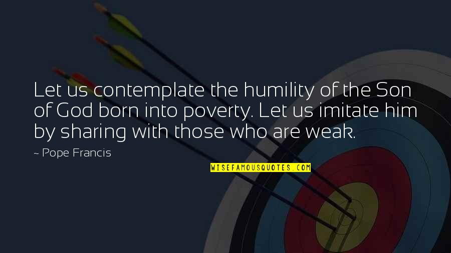 Thinking Of You Angel Quotes By Pope Francis: Let us contemplate the humility of the Son Thinking Of You Angel Quotes By Pope Francis: Let us contemplate the humility of the Son