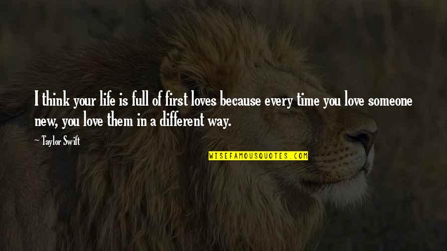 Thinking Of You Life Quotes By Taylor Swift: I think your life is full of first Thinking Of You Life Quotes By Taylor Swift: I think your life is full of first