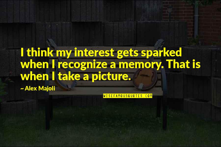 Thinking Of You Picture Quotes By Alex Majoli: I think my interest gets sparked when I