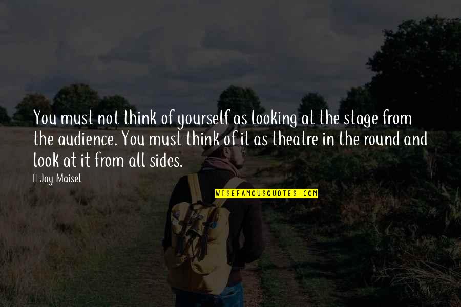 Thinking Of Yourself Quotes By Jay Maisel: You must not think of yourself as looking