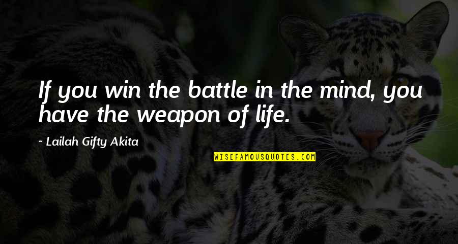 Thinking Positive In Life Quotes By Lailah Gifty Akita: If you win the battle in the mind,