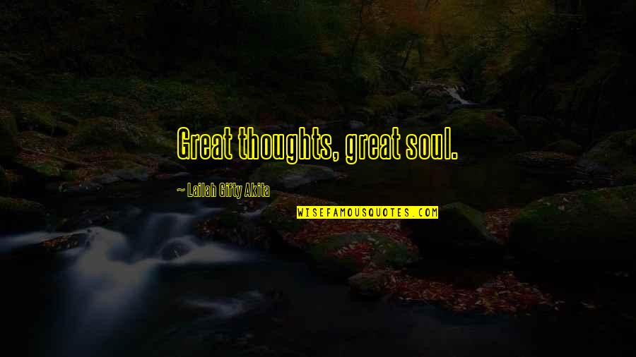Thinking Positive Quotes By Lailah Gifty Akita: Great thoughts, great soul. Thinking Positive Quotes By Lailah Gifty Akita: Great thoughts, great soul.