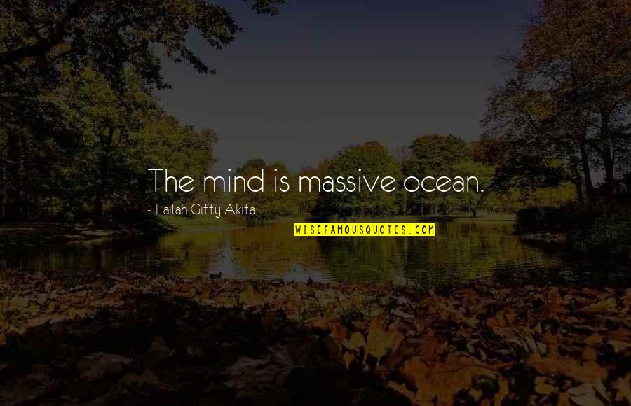Thinking Power Quotes By Lailah Gifty Akita: The mind is massive ocean.