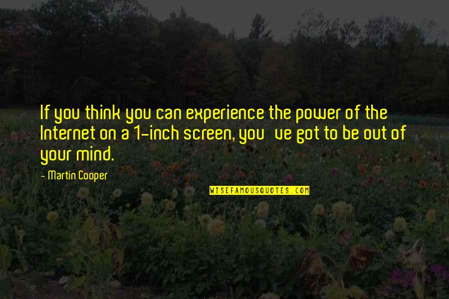 Thinking Power Quotes By Martin Cooper: If you think you can experience the power