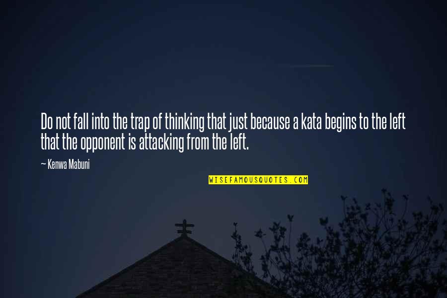 Thinking Trap Quotes By Kenwa Mabuni: Do not fall into the trap of thinking Thinking Trap Quotes By Kenwa Mabuni: Do not fall into the trap of thinking