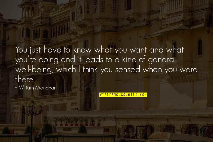 Thinking What You Want Quotes By William Monahan: You just have to know what you want