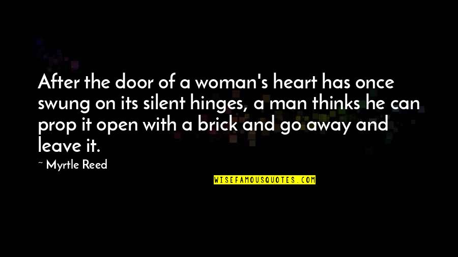 Thinking With Heart Quotes By Myrtle Reed: After the door of a woman's heart has