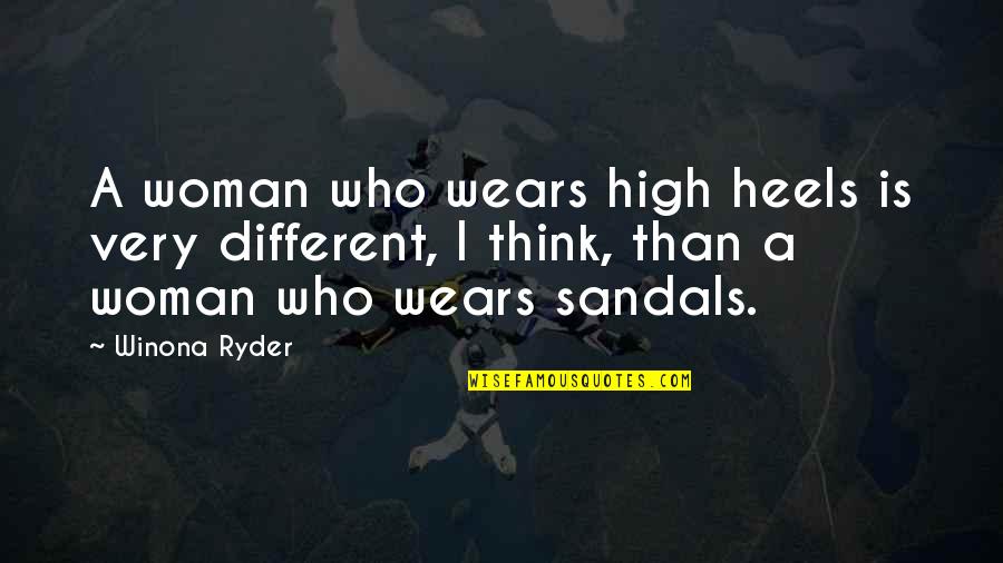 Thinking Woman Quotes By Winona Ryder: A woman who wears high heels is very Thinking Woman Quotes By Winona Ryder: A woman who wears high heels is very