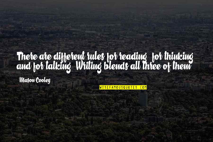 Thinking You Were Different Quotes By Mason Cooley: There are different rules for reading, for thinking,