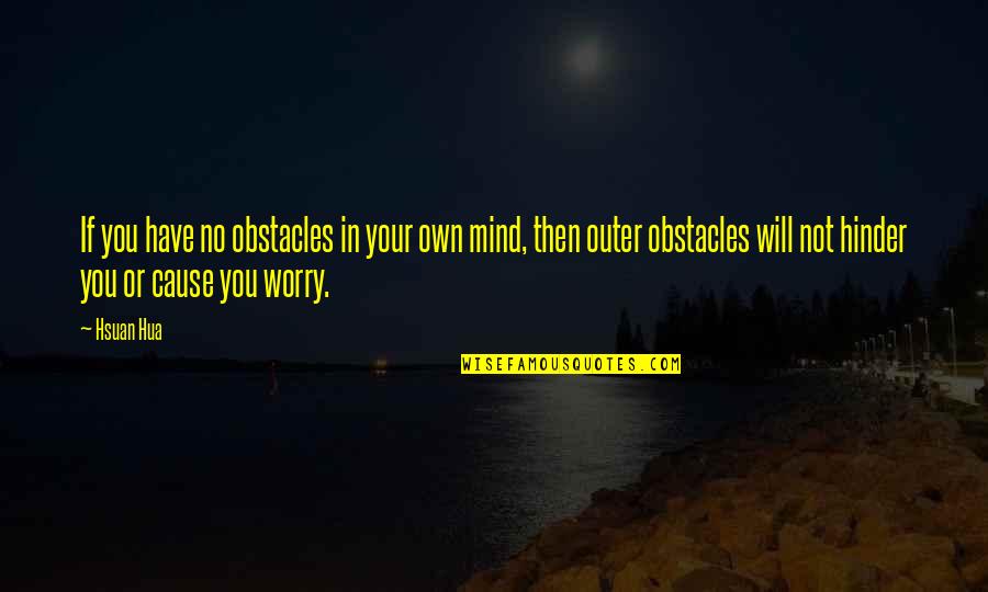 Third Doctor Quotes By Hsuan Hua: If you have no obstacles in your own