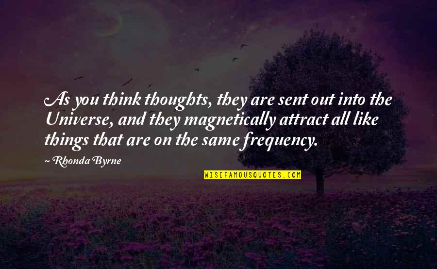 Third Grade Inspirational Quotes By Rhonda Byrne: As you think thoughts, they are sent out