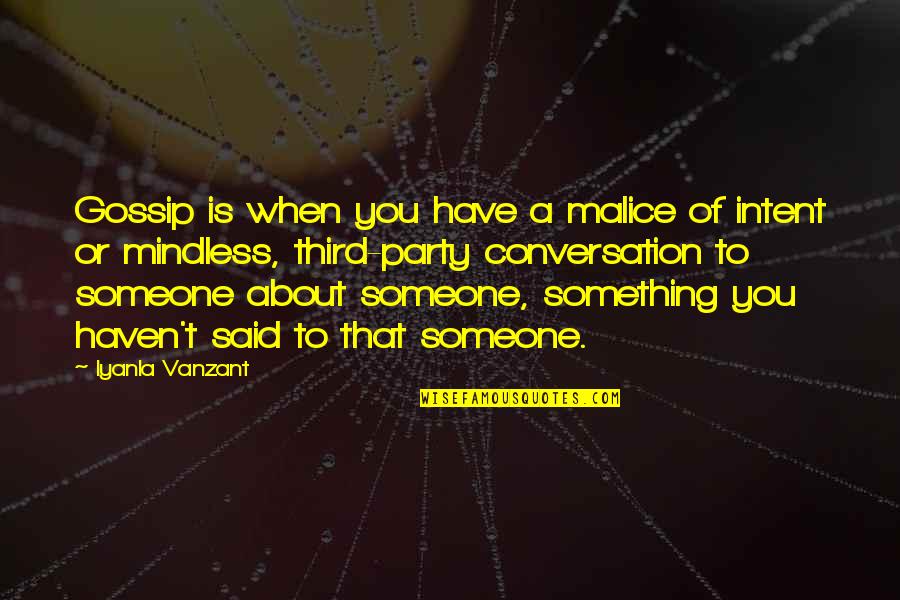 Third Party Quotes By Iyanla Vanzant: Gossip is when you have a malice of