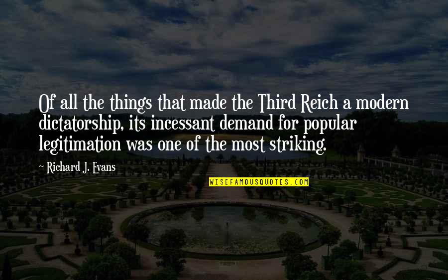 Third Reich Quotes By Richard J. Evans: Of all the things that made the Third