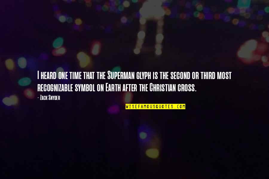 Third Time Quotes By Zack Snyder: I heard one time that the Superman glyph