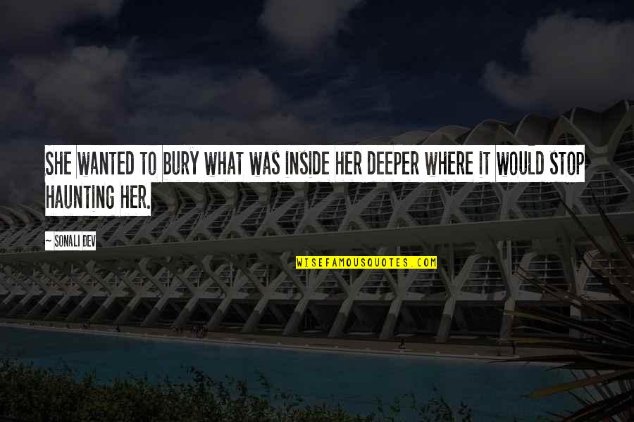 Thirlbys Quotes By Sonali Dev: She wanted to bury what was inside her