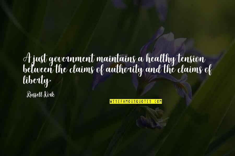 Thirst For Love Yukio Mishima Quotes By Russell Kirk: A just government maintains a healthy tension between Thirst For Love Yukio Mishima Quotes By Russell Kirk: A just government maintains a healthy tension between