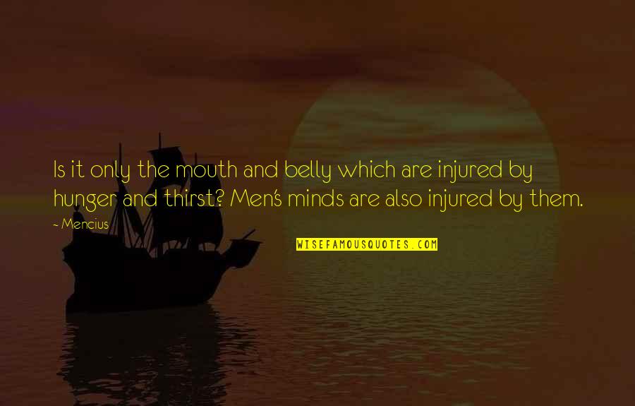 Thirst Quotes By Mencius: Is it only the mouth and belly which