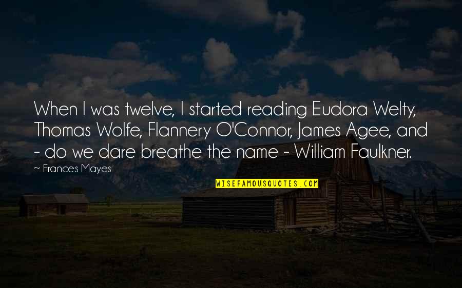 Thirstier Quotes By Frances Mayes: When I was twelve, I started reading Eudora Thirstier Quotes By Frances Mayes: When I was twelve, I started reading Eudora