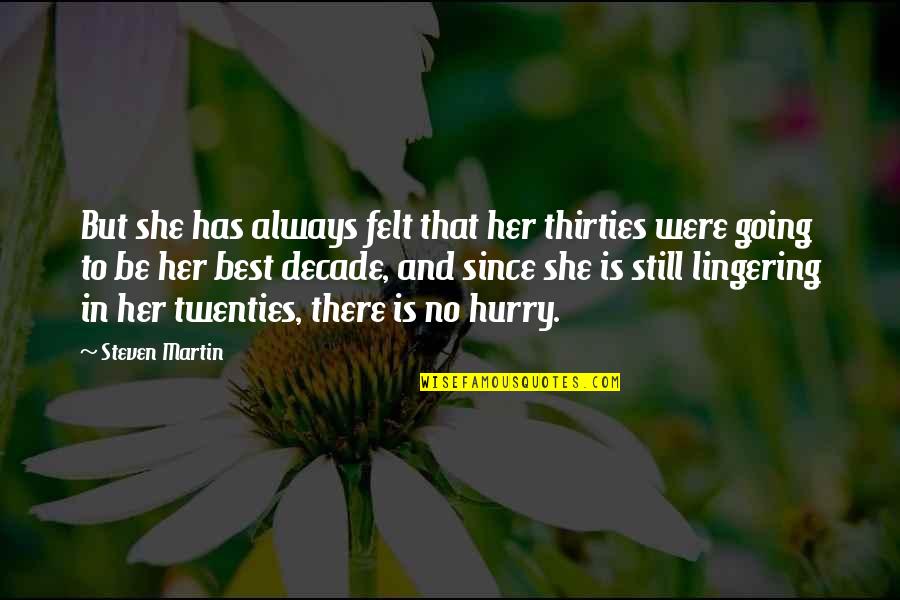 Thirties Quotes By Steven Martin: But she has always felt that her thirties