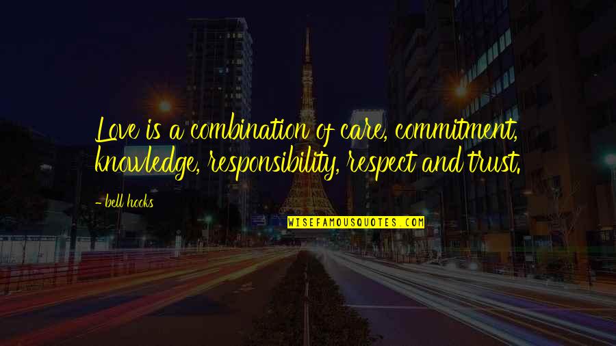 Thirty One Thermal Quotes By Bell Hooks: Love is a combination of care, commitment, knowledge,