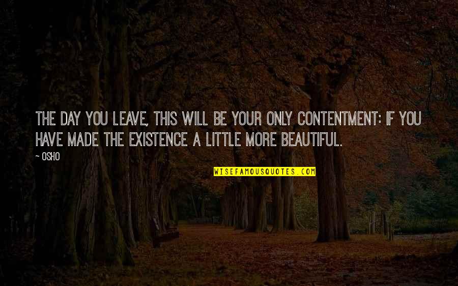 This Beautiful Day Quotes By Osho: The day you leave, this will be your