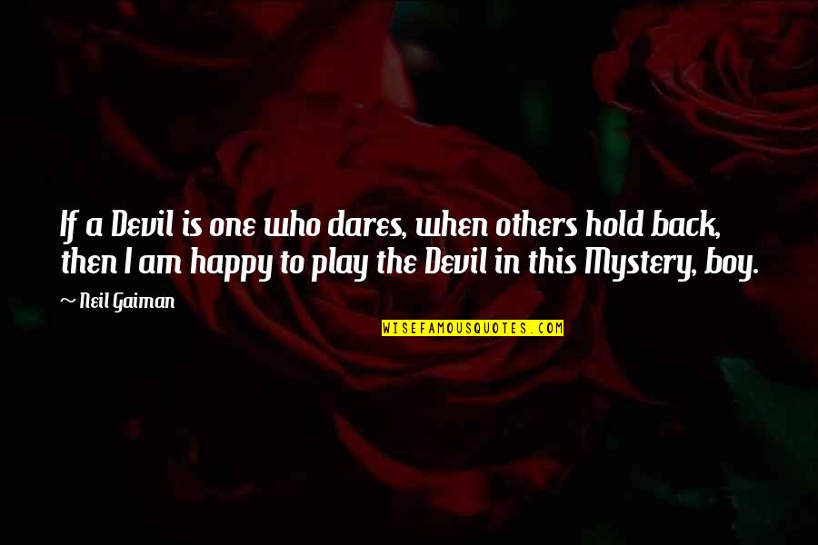 This Boy Quotes By Neil Gaiman: If a Devil is one who dares, when This Boy Quotes By Neil Gaiman: If a Devil is one who dares, when