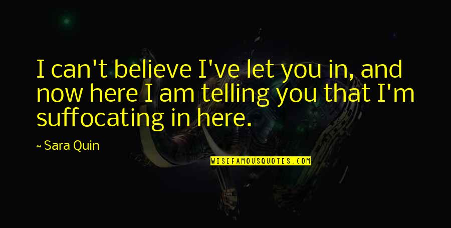This Business Of Art Quotes By Sara Quin: I can't believe I've let you in, and