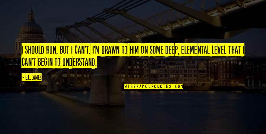 This Diwali Quotes By E.L. James: I should run, but I can't. I'm drawn This Diwali Quotes By E.L. James: I should run, but I can't. I'm drawn