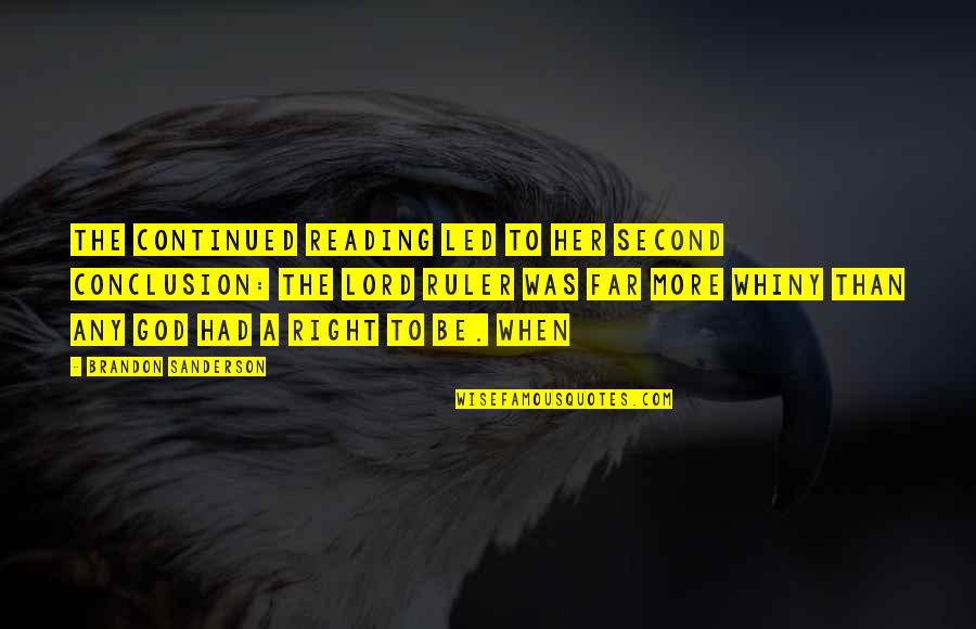 This Far Is God Quotes By Brandon Sanderson: The continued reading led to her second conclusion: This Far Is God Quotes By Brandon Sanderson: The continued reading led to her second conclusion: