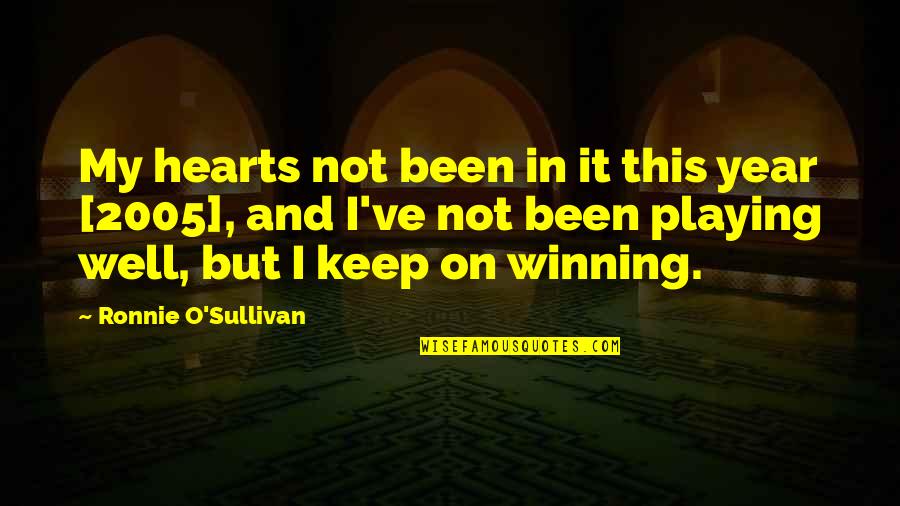 This Heart Quotes By Ronnie O'Sullivan: My hearts not been in it this year