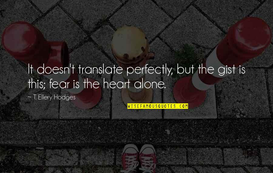 This Heart Quotes By T. Ellery Hodges: It doesn't translate perfectly, but the gist is