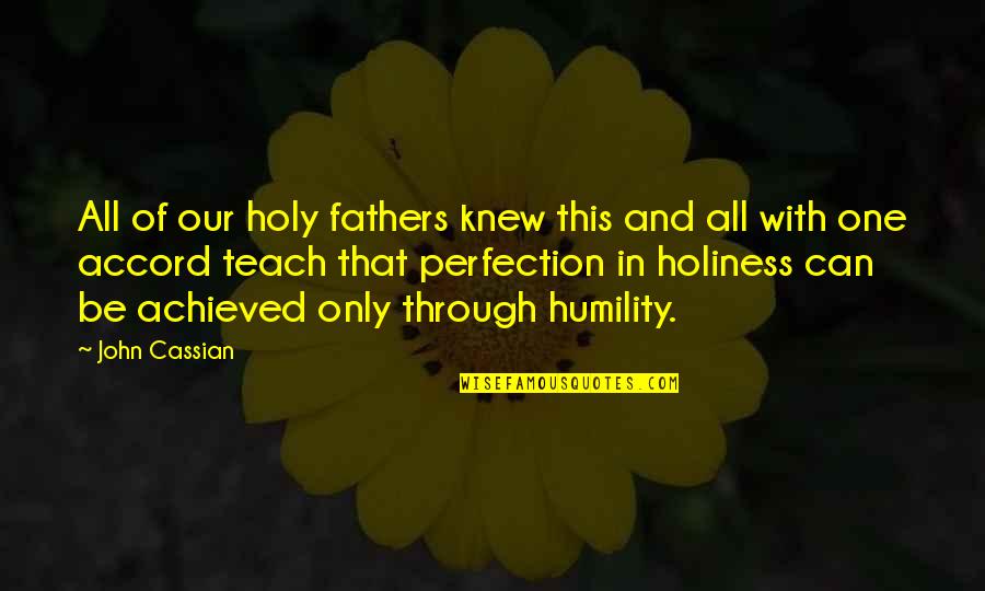 This Holy Quotes By John Cassian: All of our holy fathers knew this and This Holy Quotes By John Cassian: All of our holy fathers knew this and