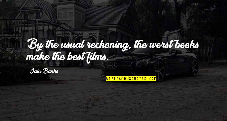 This House Of Breder Quotes By Iain Banks: By the usual reckoning, the worst books make