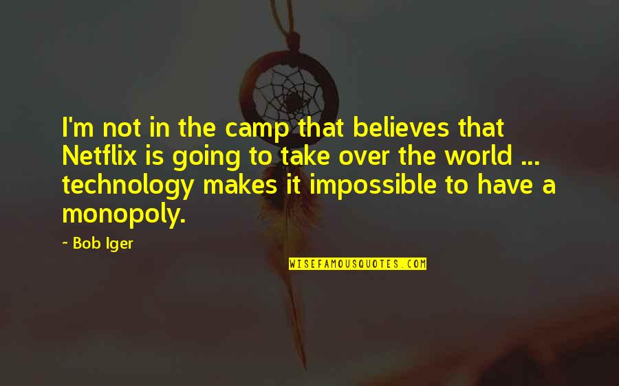 This Impossible World Quotes By Bob Iger: I'm not in the camp that believes that