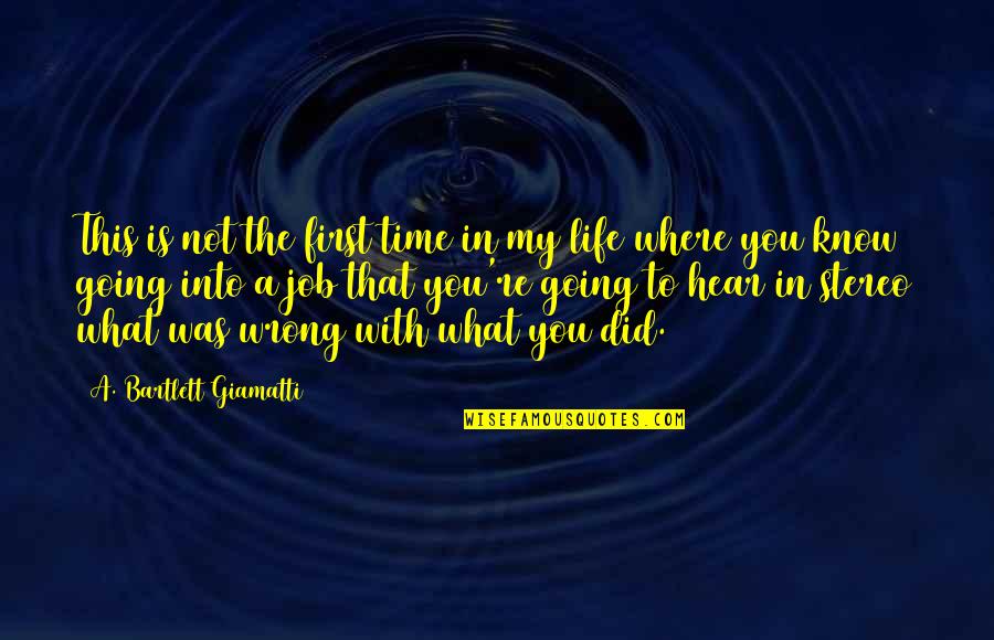 This Is My Life Quotes By A. Bartlett Giamatti: This is not the first time in my