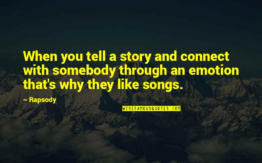 This Is My Story This Is My Song Quotes By Rapsody: When you tell a story and connect with