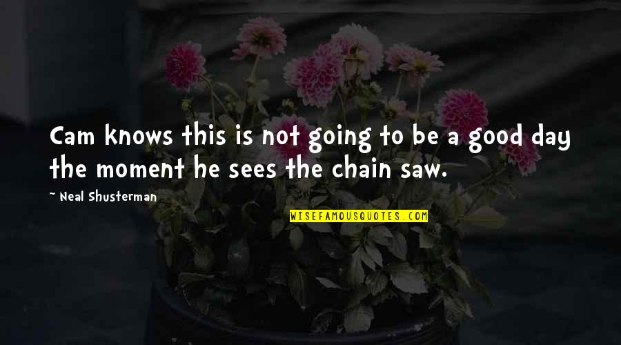 This Is Not Good Quotes By Neal Shusterman: Cam knows this is not going to be