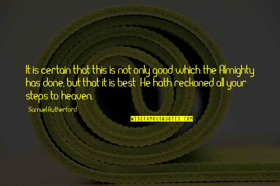 This Is Not Good Quotes By Samuel Rutherford: It is certain that this is not only This Is Not Good Quotes By Samuel Rutherford: It is certain that this is not only