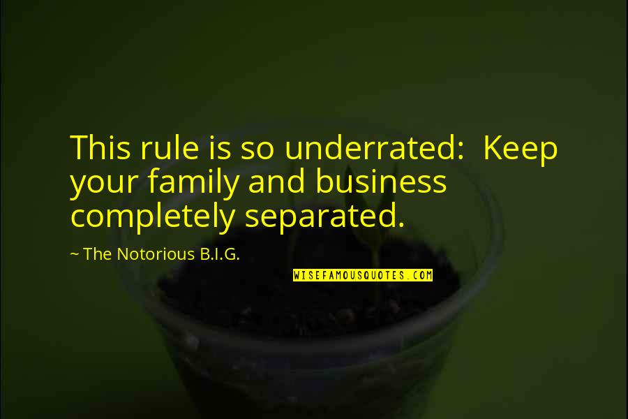 This Is Our Family Quotes By The Notorious B.I.G.: This rule is so underrated: Keep your family This Is Our Family Quotes By The Notorious B.I.G.: This rule is so underrated: Keep your family