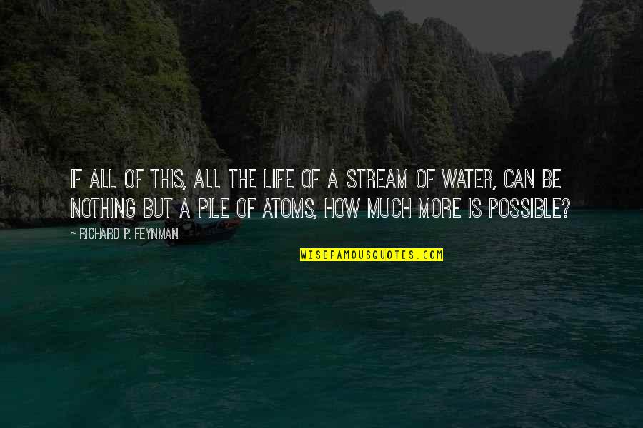 This Is Water Quotes By Richard P. Feynman: If all of this, all the life of