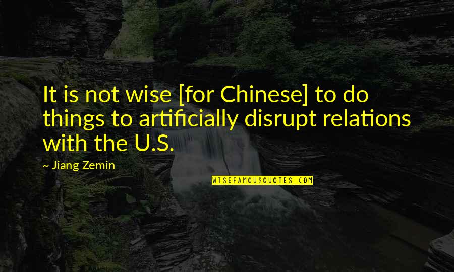 This Is Water Speech Quotes By Jiang Zemin: It is not wise [for Chinese] to do