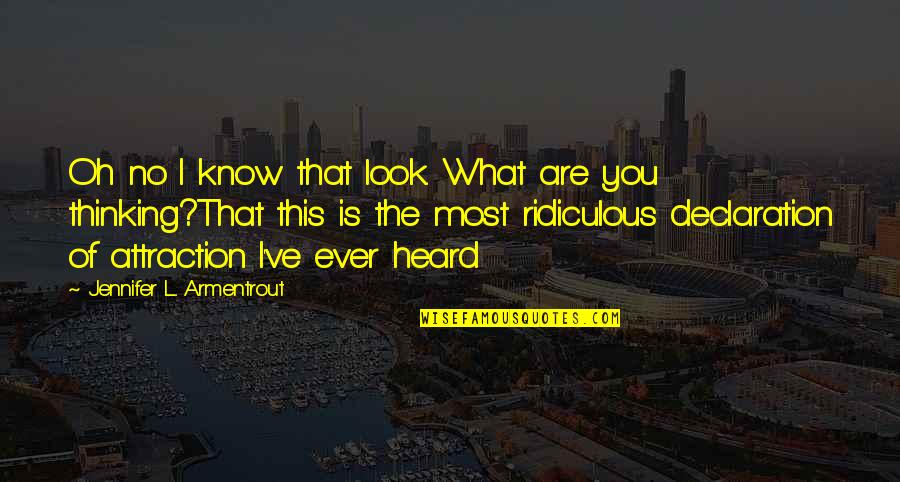 This Is What Love Is Quotes By Jennifer L. Armentrout: Oh no I know that look. What are This Is What Love Is Quotes By Jennifer L. Armentrout: Oh no I know that look. What are