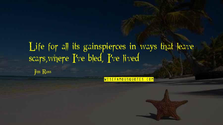 This Is Where I Leave You Quotes By Jim Ross: Life for all its gainspierces in ways that