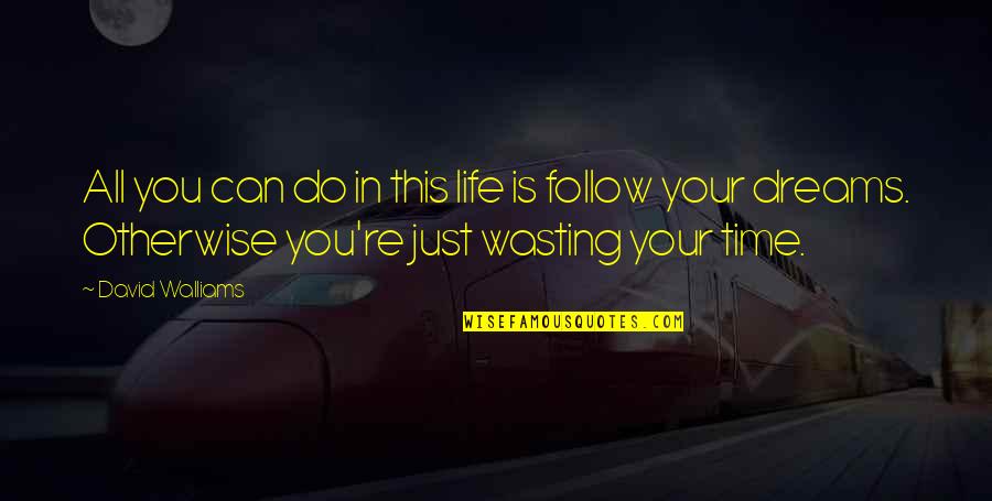 This Is Your Life Quotes By David Walliams: All you can do in this life is This Is Your Life Quotes By David Walliams: All you can do in this life is