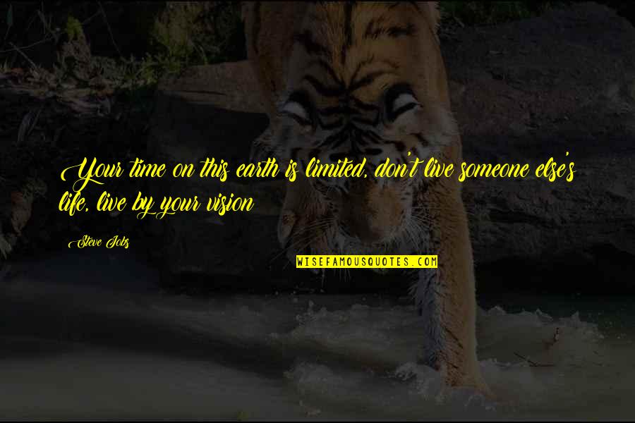 This Is Your Life Quotes By Steve Jobs: Your time on this earth is limited, don't