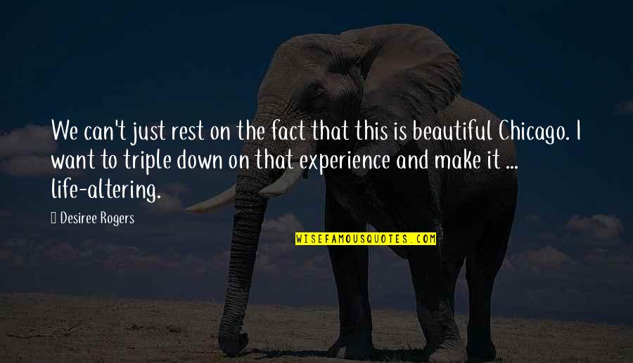 This Life Is Beautiful Quotes By Desiree Rogers: We can't just rest on the fact that This Life Is Beautiful Quotes By Desiree Rogers: We can't just rest on the fact that