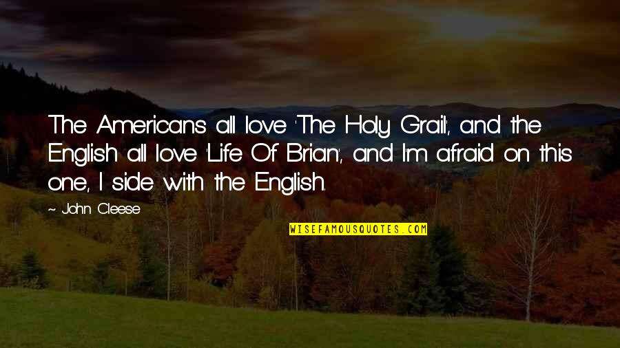 This Love Life Quotes By John Cleese: The Americans all love 'The Holy Grail', and