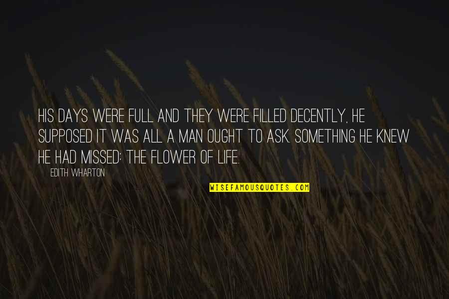 This Man Is My Life Quotes By Edith Wharton: His days were full and they were filled This Man Is My Life Quotes By Edith Wharton: His days were full and they were filled