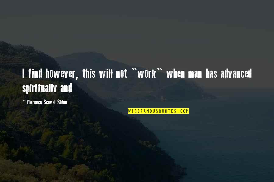 This Man Quotes By Florence Scovel Shinn: I find however, this will not "work" when This Man Quotes By Florence Scovel Shinn: I find however, this will not "work" when